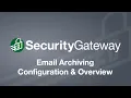 Security Gateway for Email - Archiving Overview Settings