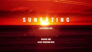 michael bibi u0026 alexa sunshine rose sungazing electronic mix 