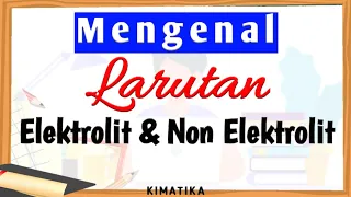 larutan elektrolit dan non elektrolit part 1 kimia kelas 10