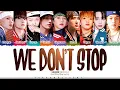 Lagu xikers (싸이커스) 'We Don’t Stop' Lyrics [Color Coded Han_Rom_Eng] | ShadowByYoongi