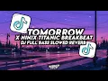 Download Lagu DJ TOMORROW TONIGHT X NINIX TITANIC BREAKBEAT VIRAL TIKTOK YANG KALIAN CARI CARI 2024