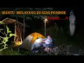 Lagu CAMPING HOROR: DI DATANGI HANTU TENGAH MALAM MELAYANG DI ATAS PONDOK