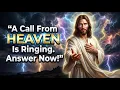 Lagu A Call From Heaven Is Ringing. Answer Now! God Message Today | God Message Now | God Always