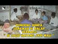 Download Lagu Ceramah Ki Balap Terbaru, Dongeng Sunda || Si Jalis Hayang Jadi Wali