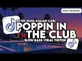 Download Lagu DJ POPPIN IN THE CLUB JEDAG JEDUG FULL BASS BY ADNAN GUFRONA