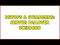 DevOps SysAdmins Server Failover Scenario 6 Solutions