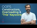 4 OOPs - Constructors Overloading This Keyword