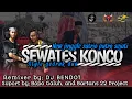 Lagu DJ BANTENGAN CIDRO‼️ (SEWATES KONCO) \