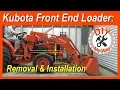 Kubota Front End Loader Removal and Installation