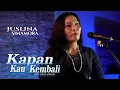 Download Lagu Kapan Kau Kembali - Loela Drakel (Cover by Juslina Simamora)