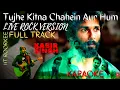 Download Lagu Tujhe Kitna Chahein Aur Hum | Jubin Nautiyal | Full karaoke | Live Rock Version | Kabir Singh