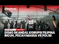 Download Lagu Demo Mega Skandal Korupsi Filipina Ricuh, Pecah Massa Vs Polisi