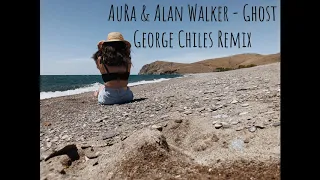 Download AuRa, Alan Walker - Ghost (George Chiles Remix) MP3