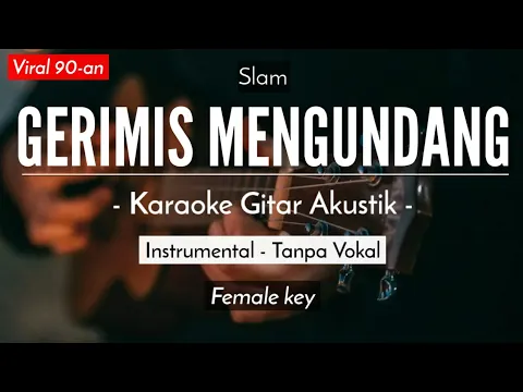 Download MP3 Gerimis Mengundang (Karaoke Akustik) - Slam (Female Key)