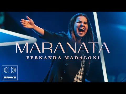 Download MP3 Fernanda Madaloni - Maranata / Oh Quão Lindo esse Nome É / Pra Sempre (Medley) | BRAVE