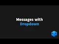 Messages with Dropdown In a Nutshell