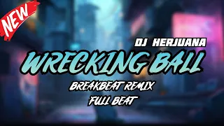 Download DJ WRECKING BALL BREAKBEAT REMIX FULL BEAT TERBARU 2024 MP3