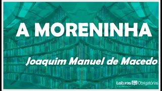 A moreninha (1844), de Joaquim Manuel de Macedo. Prof. Marcelo Nunes.