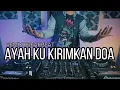 DJ AYAH KUKIRIMKAN DOA - Laonies (RyanInside Remix) Req. Haji Arie Pesut
