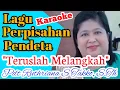 Download Lagu Lagu Perpisahan Pendeta Ruthriana S Takko, S Th   Karaoke TERUSLAH MELANGKAH