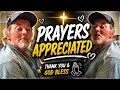 Prayers Appreciated Please Keep Us in Your Prayers
