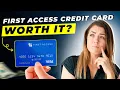 First Access Credit Card Review 2025 - Is It Worth It Pros Cons Explained