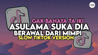 dj asulama suka dia ga bahaya ta iki tiktok version full maman fvndy