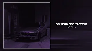 LXAES Own Paradise Slowed 