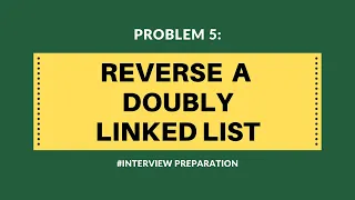 Problem 5 Reverse a Doubly