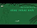 Lagu VẦNG TRĂNG KHÓC - NHẬT TINH ANH ft KHÁNH NGỌC🎶