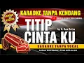 Download Lagu TITIP CINTAKU - H. Ona Sutra // Karaoke Dangdut tanpa kendang ( Vidio HD  Suara Jernih ) MP3