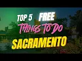 Top 5 FREE Things To Do in Sacramento