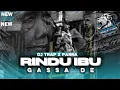 Lagu DJ TRAP X PARRA RINDU IBU || GASSA DE || TERBARU BY LEOWAN RMX.