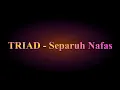Download Lagu TRIAD - Separuh Nafas