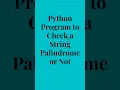 Python program to check a string palindrome or not