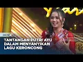 Download Lagu Awal Ketertarikan Putri Ayu Dalam Membawakan Lagu Keroncong #KICKANDY