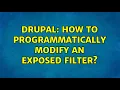 Drupal How to programmatically modify an exposed filter