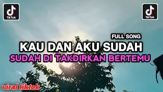kau dan aku sudah di takdirkan bertemu cover enak versi tiktok kita di takdirkan jatuh cinta 