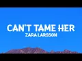 Lagu Zara Larsson - Can't Tame Her (Lyrics)
