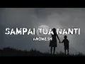 Download Lagu Andmesh - Sampai Tua Nanti (Lirik)