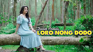 Download Denik Armila - Loro Nong Dodo (Official Music Video) MP3