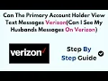 Can The Primary Account Holder View Text Messages Verizon Can I See My Husbands Messages On Verizon