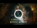 Satranga DJ Remix 🔥 | Arijit Singh | Animal | Royal Love Remix 2025 | AJAY FLIP BEATZ