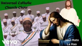 universal catholic church choir jeso rato la hao