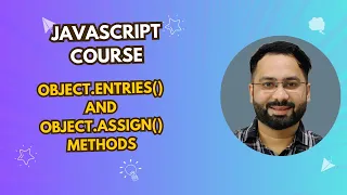 Object entries and Object assign methods in Javascript