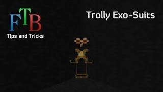 B094 Feed The Beast Tips and Tricks E25 - Trolly Exo-Suits