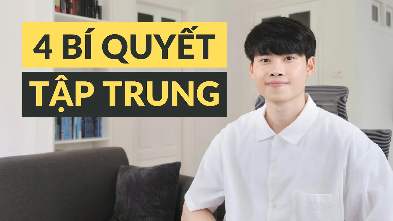 Outline Video 4 Bí Quyết Giúp Mình Cải Thiện Sự Tập Trung