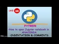 Python Tutorial for Beginners What is identation and Comments How to open Jupyter Notebook