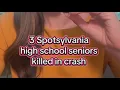 3 Spotsylvania high school seniors killed in crash