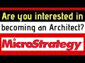 Are you interested in learning MicroStrategy Architect
